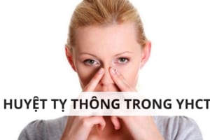 Huyệt Tỵ Thông là gì? Tác dụng của huyệt Tỵ Thông đối với sức khỏe